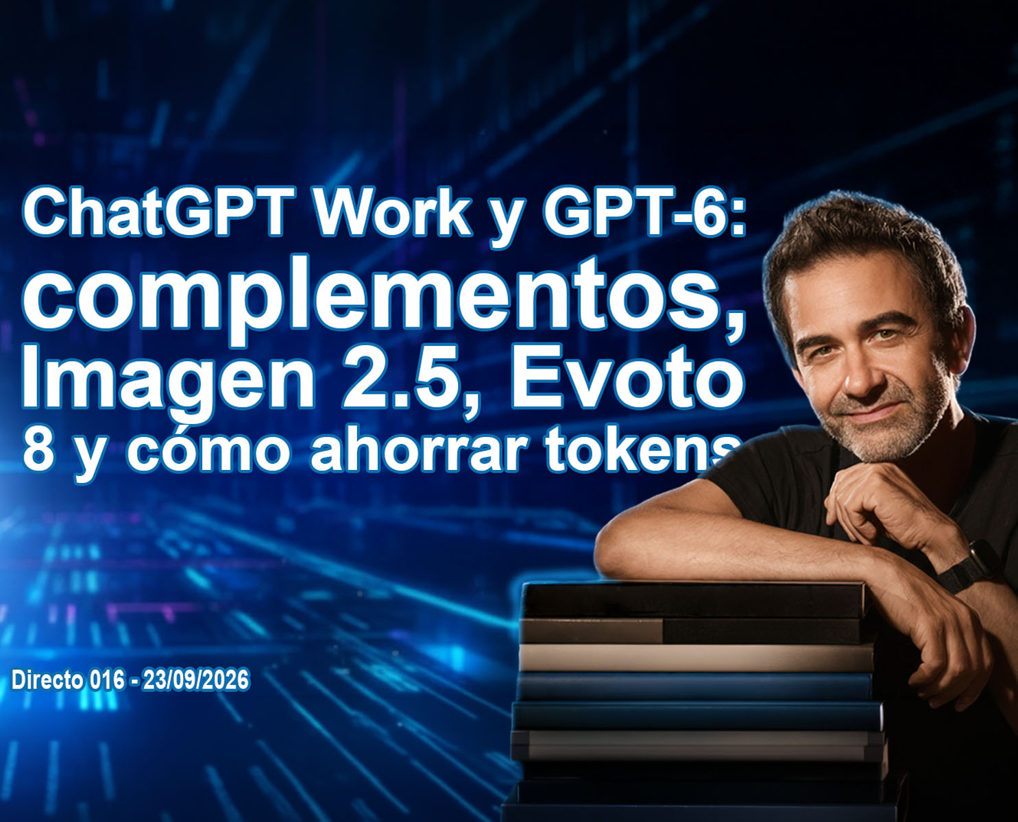 ChatGPT Work, GPT-6, complementos, Imagen 2.5, Evoto 8 y trucos para ahorrar tokens.